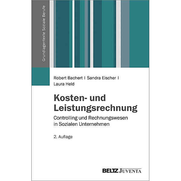 Grundlagentexte Soziale Berufe / Kosten- und Leistungsrechung, Robert Bachert, Sandra Eischer, Laura Wagner