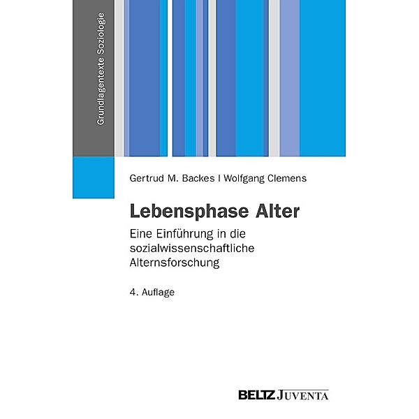 Grundlagentexte Soziologie / Lebensphase Alter, Gertrud M. Backes, Wolfgang Clemens