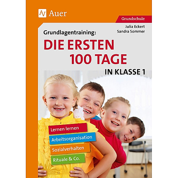 Grundlagentraining: Die ersten 100 Tage in Klasse 1, Sandra Sommer, Julia Eckert