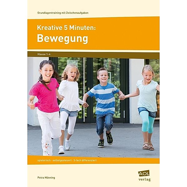 Grundlagentraining mit Zwischenaufgaben / Kreative 5 Minuten: Bewegung, Petra Mönning