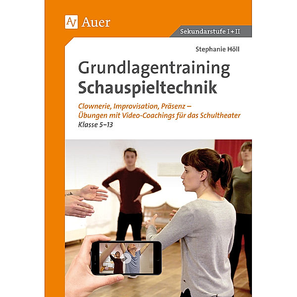 Grundlagentraining Schauspieltechnik, m. 1 CD-ROM, Stephanie Höll