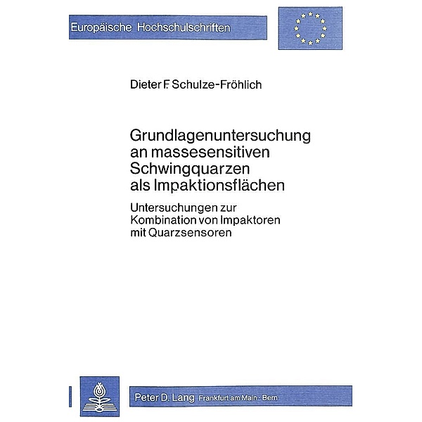 Grundlagenuntersuchung an massesensitiven Schwingquarzen als Impaktionsflächen, Dieter F. Schulze
