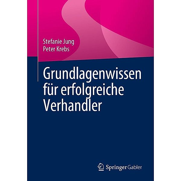 Grundlagenwissen für erfolgreiche Verhandler, Stefanie Jung, Peter Krebs