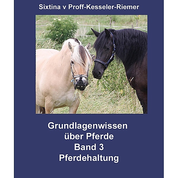 Grundlagenwissen über Pferde, Sixtina v. Proff-Kesseler-Riemer