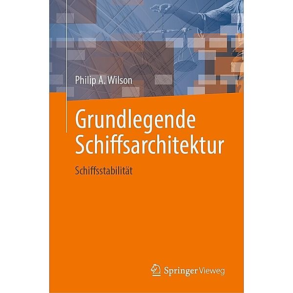 Grundlegende Schiffsarchitektur, Philip A. Wilson