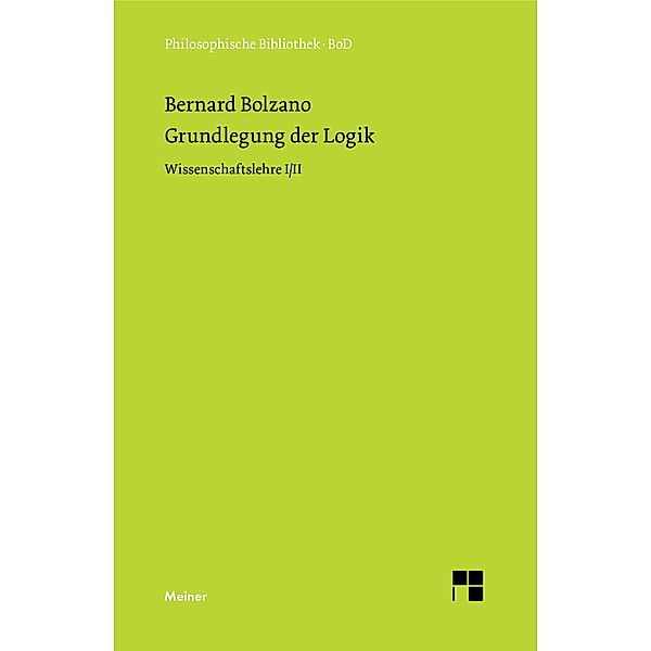 Grundlegung der Logik / Philosophische Bibliothek Bd.259, Bernard Bolzano
