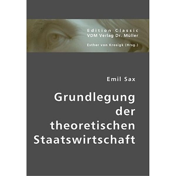 Grundlegung der theoretischen Staatswirtschaft, Emil Sax