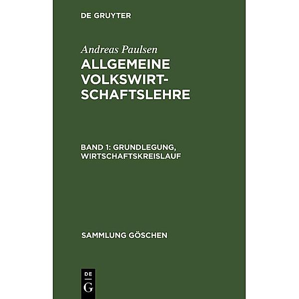 Grundlegung, Wirtschaftskreislauf / Sammlung Göschen Bd.6069, Andreas Paulsen