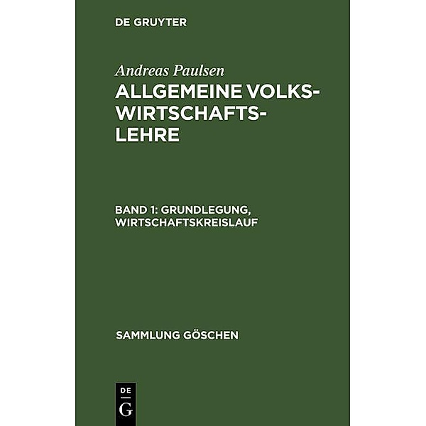 Grundlegung, Wirtschaftskreislauf / Sammlung Göschen Bd.1169, Andreas Paulsen