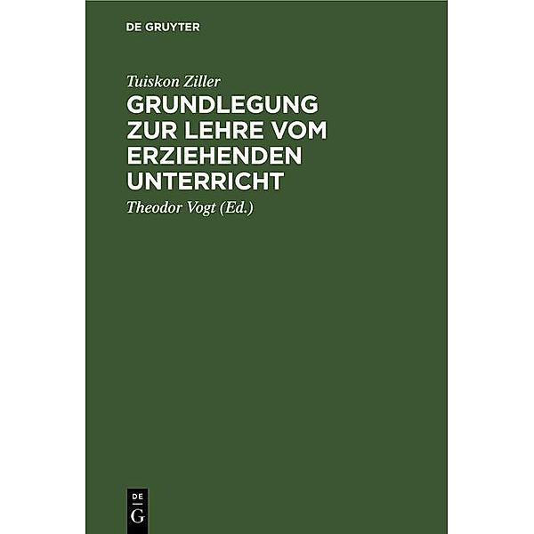 Grundlegung zur Lehre vom erziehenden Unterricht, Tuiskon Ziller