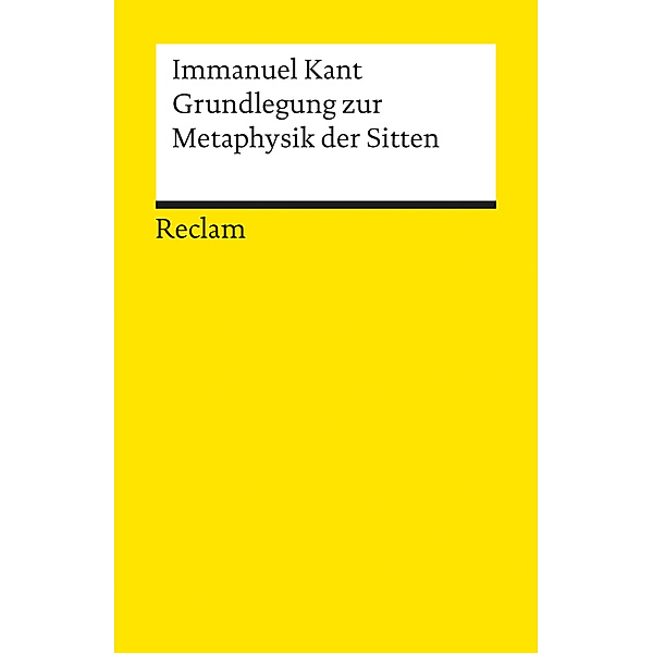 Grundlegung zur Metaphysik der Sitten, Immanuel Kant