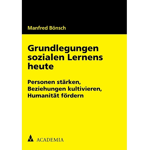 Grundlegungen sozialen Lernens heute / Beiträge zur Pädagogik Bd.7, Manfred Bönsch
