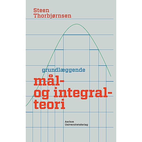 Grundlæggende mål- og integralteori, Steen Thorbjørnsen