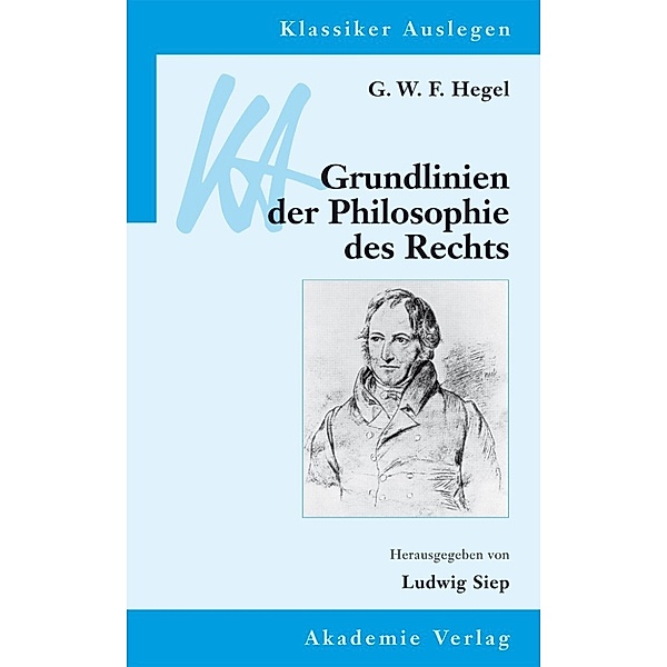 Grundlinien der Philosophie des Rechts, Ludwig Siep, Georg W. Fr. Hegel