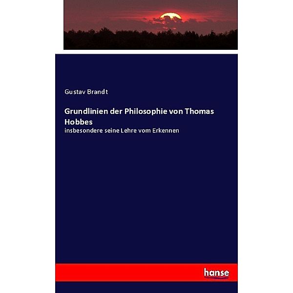 Grundlinien der Philosophie von Thomas Hobbes, Gustav Brandt