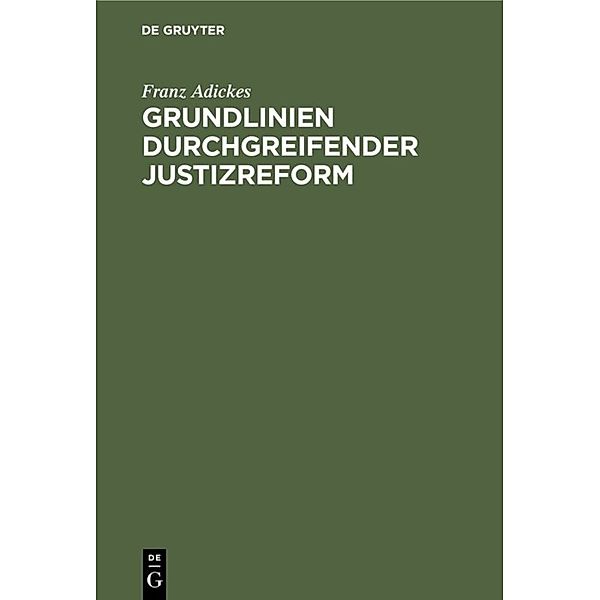 Grundlinien durchgreifender Justizreform, Franz Adickes