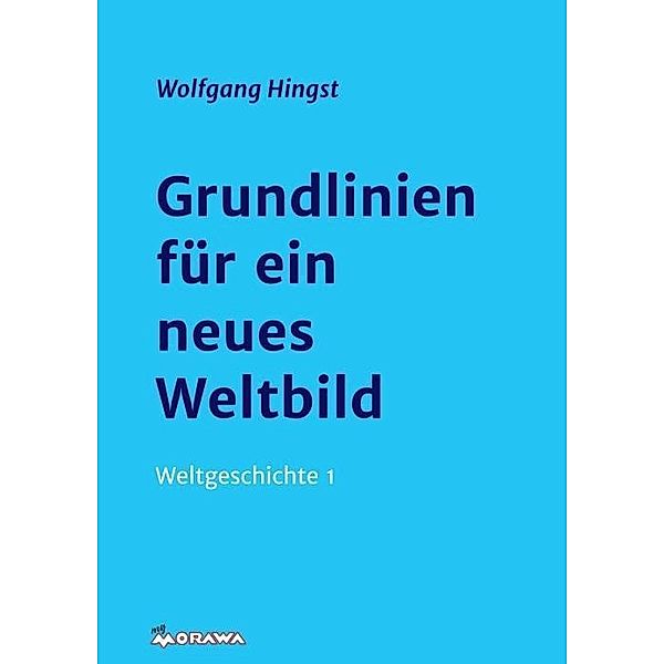 Grundlinien für ein neues Weltbild, Wolfgang Hingst, Wolfgang Dr. Hingst