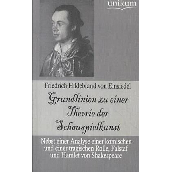 Grundlinien zu einer Theorie der Schauspielkunst, Friedrich Hildebrand von Einsiedel