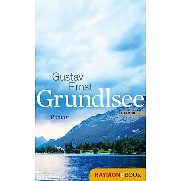 Grundlsee, Gustav Ernst