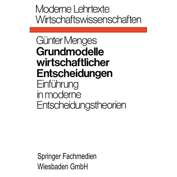 Grundmodelle wirtschaftlicher Entscheidungen, Günter Menges