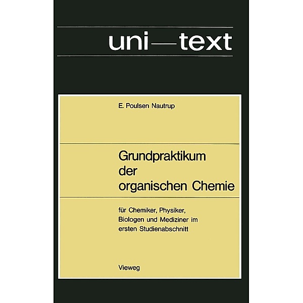 Grundpraktikum der organischen Chemie / uni-texte, Ernst Poulsen Nautrup