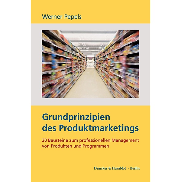 Grundprinzipien des Produktmarketings., Werner Pepels