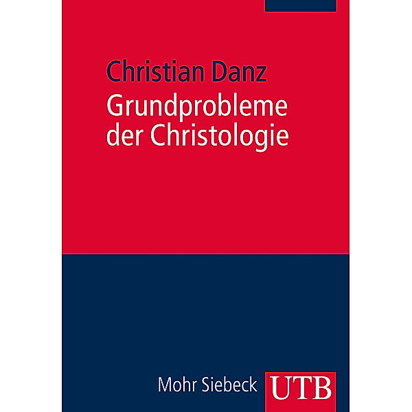 Grundprobleme der Christologie, Christian Danz