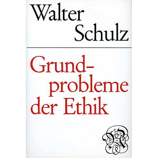 Grundprobleme der Ethik, Walter Schulz