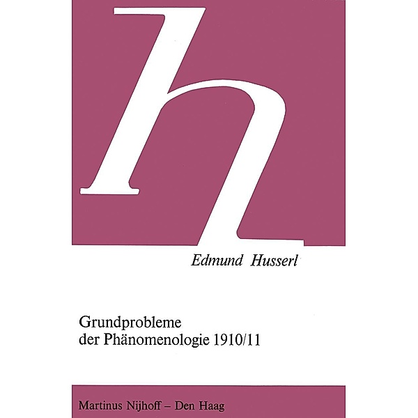 Grundprobleme der Phänomenologie 1910/11 / Husserliana Studienausgabe Bd.3, Edmund Husserl