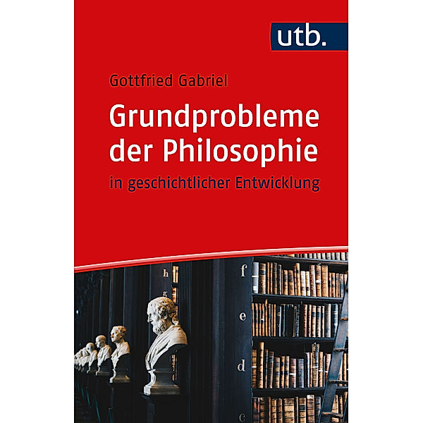 Grundprobleme der Philosophie, Gottfried Gabriel