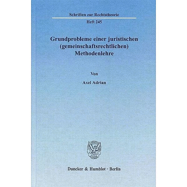 Grundprobleme einer juristischen (gemeinschaftsrechtlichen) Methodenlehre, Axel Adrian
