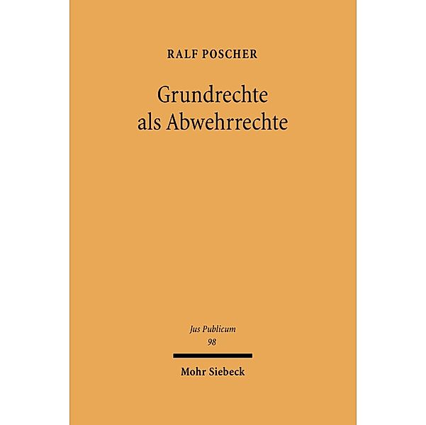 Grundrechte als Abwehrrechte, Ralf Poscher