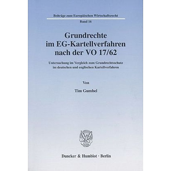Grundrechte im EG-Kartellverfahren nach der VO 17/62., Tim Gumbel