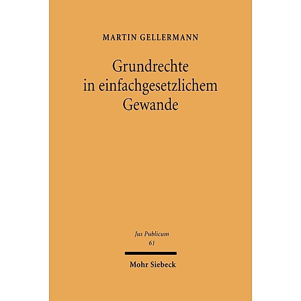 Grundrechte im einfachgesetzlichen Gewand, Martin Gellermann