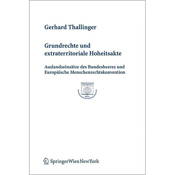 Grundrechte und extraterritoriale Hoheitsakte, Gerhard Thallinger