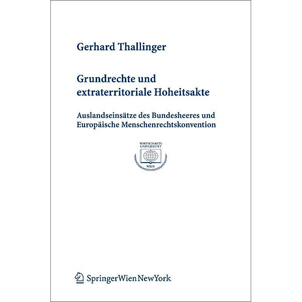 Grundrechte und extraterritoriale Hoheitsakte / Europainstitut Wirtschaftsuniversität Wien Schriftenreihe Europainstitut Wirtschaftsuniversität Wien Publication Series Bd.29, Gerhard Thallinger