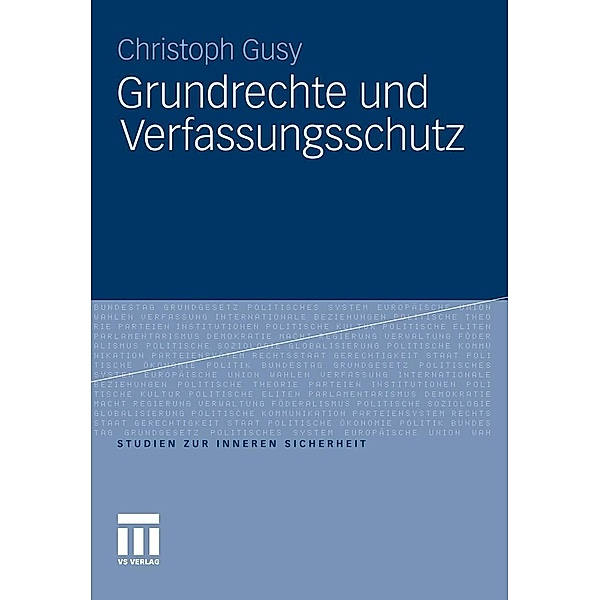 Grundrechte und Verfassungsschutz / Studien zur Inneren Sicherheit, Christoph Gusy