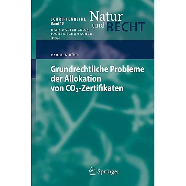 Grundrechtliche Probleme der Allokation von CO2-Zertifikaten, Carolin Küll