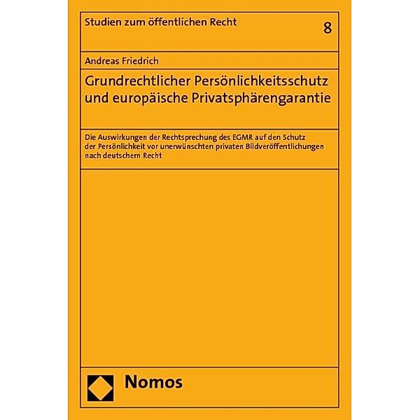 Grundrechtlicher Persönlichkeitsschutz und europäische Privatsphärengarantie, Andreas Friedrich