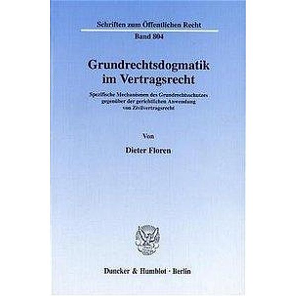 Grundrechtsdogmatik im Vertragsrecht., Dieter Floren