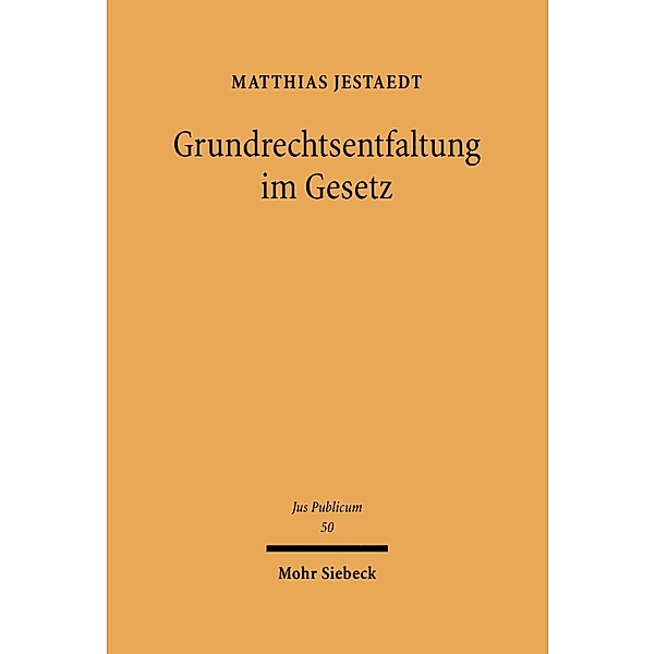 Grundrechtsentfaltung im Gesetz, Matthias Jestaedt