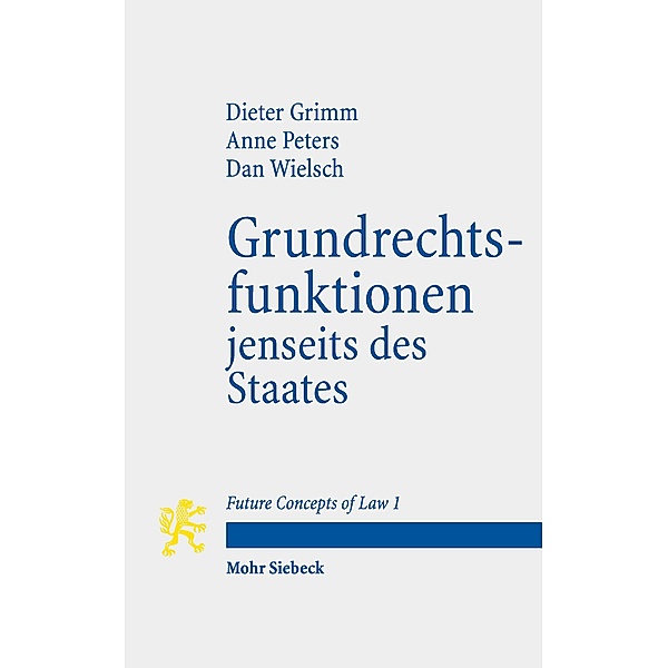Grundrechtsfunktionen jenseits des Staates, Dieter Grimm, Anne Peters, Dan Wielsch