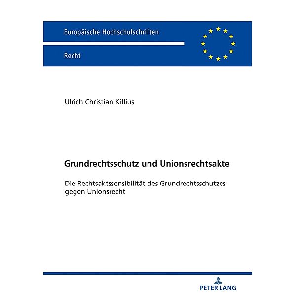 Grundrechtsschutz und Unionsrechtsakte, Killius Ulrich Christian Killius