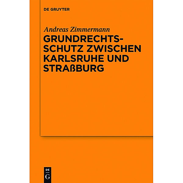 Grundrechtsschutz zwischen Karlsruhe und Strassburg, Andreas Zimmermann