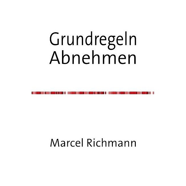 Grundregeln Abnehmen, Marcel Richmann