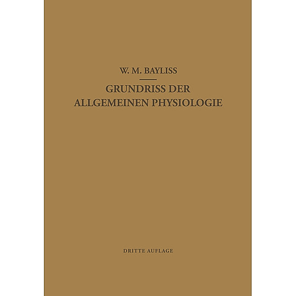 Grundriss der Allgemeinen Physiologie, William M. Bayliss, L. Maass, E. J. Lesser