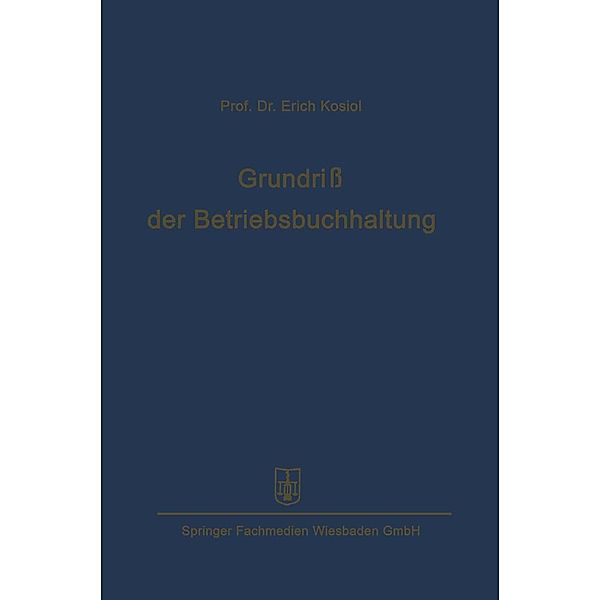 Grundriß der Betriebsbuchhaltung, Erich Kosiol