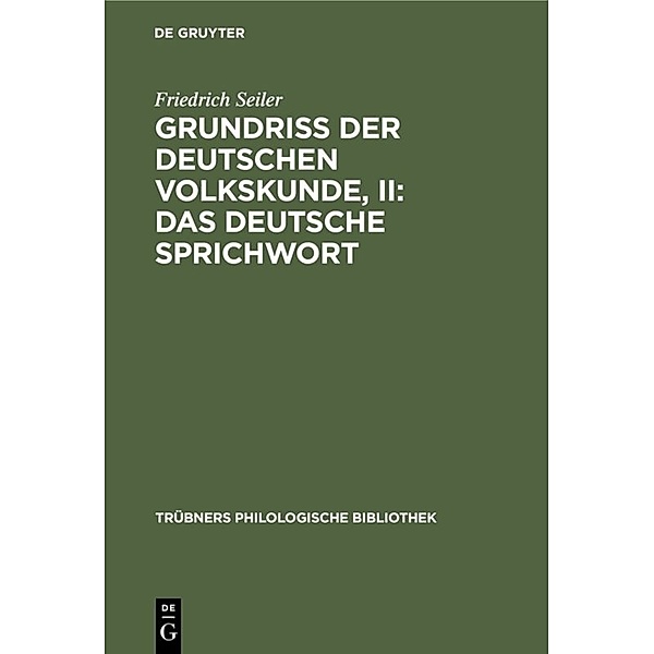 Grundriss der deutschen Volkskunde, II: Das deutsche Sprichwort, Friedrich Seiler