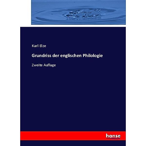 Grundriss der englischen Philologie, Karl Elze