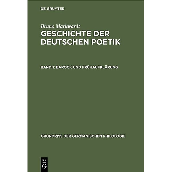Grundriss der germanischen Philologie / 13, 1 / Barock und Frühaufklärung, Bruno Markwardt